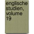 Englische Studien, Volume 19