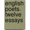 English Poets. Twelve Essays door Joseph Gostwick