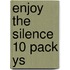 Enjoy The Silence 10 Pack Ys