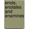 Enols, Enolates And Enamines door Onbekend