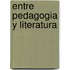 Entre Pedagogia y Literatura