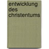 Entwicklung Des Christentums door Otto Pfleiderer