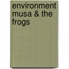 Environment Musa & The Frogs by T. Jennings