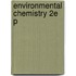 Environmental Chemistry 2e P