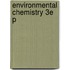 Environmental Chemistry 3e P