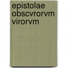Epistolae Obscvrorvm Virorvm door Ulrich Von Hutten
