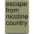 Escape From Nicotine Country
