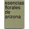 Esencias Florales de Arizona door Cynthia Kemp