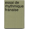 Essai de Rhythmique Franaise door J-A. Ducondut