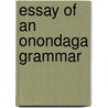 Essay Of An Onondaga Grammar by David Zeisberger