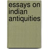 Essays On Indian Antiquities by Henry Thoby Prinsep