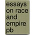 Essays On Race And Empire Pb
