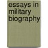 Essays in Military Biography