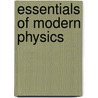 Essentials Of Modern Physics door Charles Elwood Dull