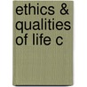 Ethics & Qualities Of Life C door Joel J. Kupperman