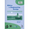 Ethics In Engineering Design door M.A.C. Evatt