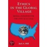 Ethics In The Global Village door Jack A. Hill