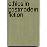 Ethics in Postmodern Fiction door Barbara Schwerdtfeger
