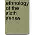 Ethnology of the Sixth Sense