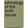 Ethnology of the Sixth Sense door Dr Jacobus X