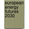 European Energy Futures 2030 by Timon Wehnert