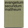 Evangelium Secundum Mattheum door Anonymous Anonymous