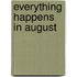 Everything Happens In August