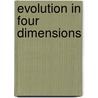 Evolution In Four Dimensions door Marion J. Lamb