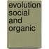 Evolution Social And Organic