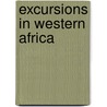 Excursions In Western Africa by Sir James Edward Alexander