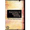 Exercises In Melody -Writing by Percy Goetschius