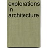Explorations In Architecture by Reto Geiser