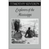 Explorers Of The Mississippi by Tim Severin