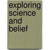 Exploring Science and Belief door Michael Poole