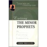 Exploring The Minor Prophets by John Phillips