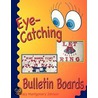 Eye-Catching Bulletin Boards by Macy Montgomery Johnson