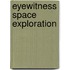Eyewitness Space Exploration