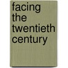 Facing the Twentieth Century door James Marcus King