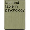 Fact And Fable In Psychology door Joseph Jastrow