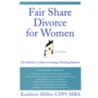 Fair Share Divorce for Women by Kathleen Miller