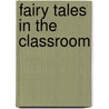 Fairy Tales in the Classroom door Veronika Martenova Charles