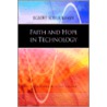 Faith And Hope In Technology by Egbert Schuurman