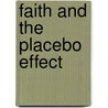 Faith And The Placebo Effect by Lolette Kuby
