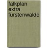 Falkplan Extra Fürstenwalde door Onbekend