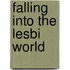 Falling Into The Lesbi World