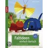 Faltideen - einfach tierisch by Armin Täubner