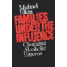 Families Under The Influence by Michael Elkin