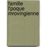 Famille L'Poque Mrovingienne by Charles Galy