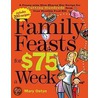 Family Feasts for $75 a Week door Mary Ostyn