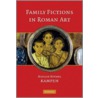 Family Fictions in Roman Art door Natalie Kampen